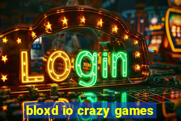 bloxd io crazy games